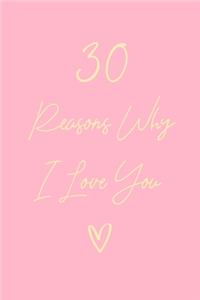 30 Reasons Why I Love You