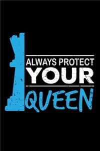 Always Protect Your Queen