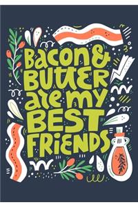 Bacon & Butter Are My Best Friends