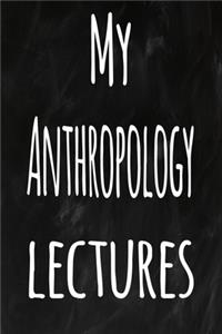 My Anthropology Lectures