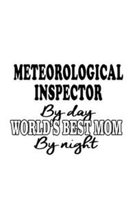 Meteorological Inspector By Day World's Best Mom By Night