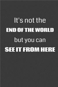 It's Not the End of the World, but You Can See it From Here