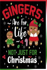 Gingers are For Life Not Just For Christmas Notebook