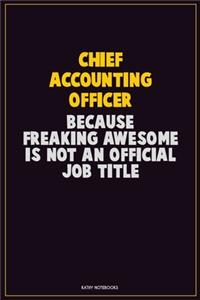Chief Accounting Officer, Because Freaking Awesome Is Not An Official Job Title