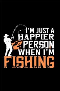 I'm Just a Happier Person When I'm Fishing