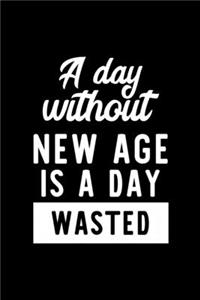 A Day Without New Age Is A Day Wasted