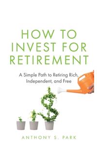 How to Invest for Retirement