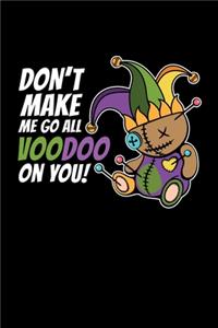 Don't Make Me Go All Voodoo On You