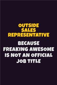 Outside Sales Representative, Because Freaking Awesome Is Not An Official Job Title
