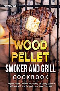 Wood Pellet Smoker and Grill Cookbook