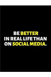 Be Better In Real Life than On Social Media