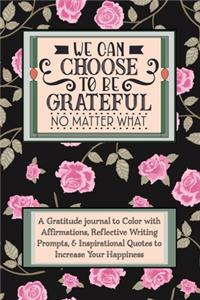 We Can Choose To Be Grateful No Matter What