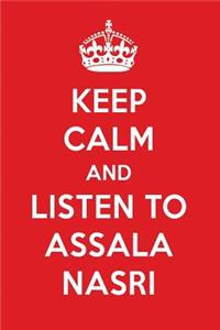 Keep Calm and Listen to Assala Nasri: Assala Nasri Designer Notebook