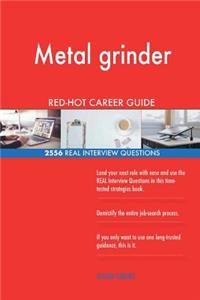 Metal grinder RED-HOT Career Guide; 2556 REAL Interview Questions