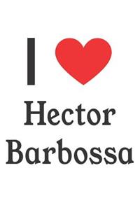 I Love Hector Barbossa: Hector Barbossa Designer Notebook