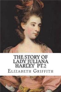 The story of Lady Juliana Harley pt.2