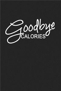 Goodbye Calories