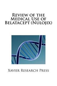 Review of the Medical Use of Belatacept (Nulojix)