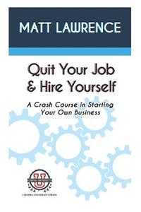 Quit Your Job & Hire Yourself