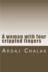 A woman with four crippled fingers