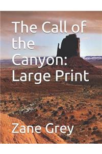 The Call of the Canyon: Large Print