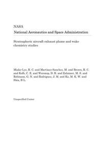 Stratospheric Aircraft Exhaust Plume and Wake Chemistry Studies