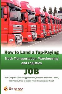 How to Land a Top-Paying Truck Transportation, Warehousing and Logistics Management Job