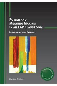 Power and Meaning Making in an Eap Classroom