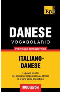 Vocabolario Italiano-Danese per studio autodidattico - 9000 parole