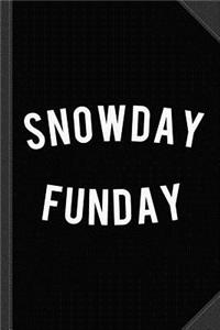 Snow Day Fun Day Journal Notebook