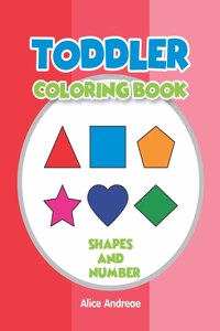 Toddler Coloring Book: Shapes and Number coloring and activity books for kids ages 4-8