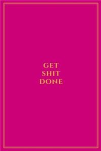 Get Shit Done