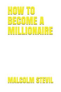 How to Become a Millionaire