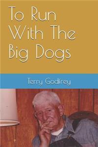To Run With The Big Dogs
