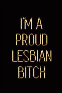 I'm a Proud Lesbian Bitch