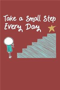 Take a Small Step Every Day Journal Notebook