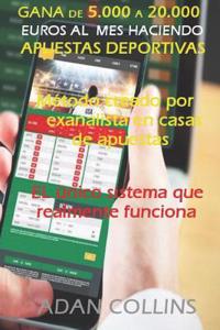 Gana de 5.000 a 20.000 Euros Al Mes, Haciendo Apuestas Deportivas