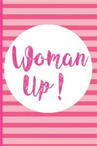 Woman Up!: Blank Lined Notebook Journal Diary Composition Notepad 120 Pages 6x9