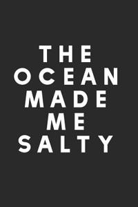 The Ocean Made Me Salty
