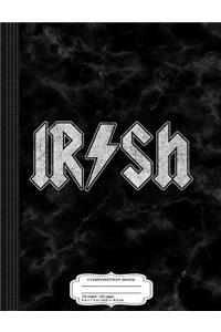 Irish Rock and Roll Funny St. Patrick's Day Composition Notebook