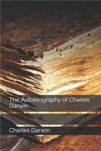 The Autobiography of Charles Darwin