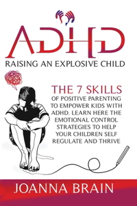 ADHD Raising an explosive child