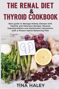 The Renal Diet & Thyroid Cookbook