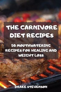 The Carnivore Diet Recipes