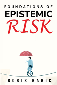Foundations of Epistemic Risk