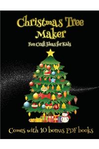 Fun Craft Ideas for Kids (Christmas Tree Maker): This book can be used to make fantastic and colorful christmas trees. This book comes with a ... make an excellent start to his/her education.