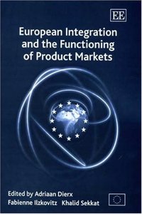 European Integration and the Functioning of Product Markets