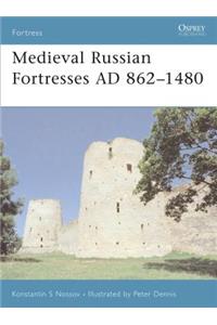 Medieval Russian Fortresses AD 862-1480