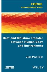 Heat and Moisture Transfer between Human Body and Environment