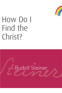 How Do I Find the Christ?